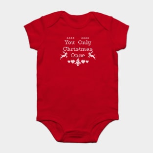 You Only Christmas Once - #YOCO - Ugly Sweater Baby Bodysuit
